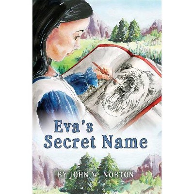 Eva's Secret Name - by  John Norton (Paperback)