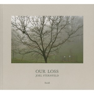 Joel Sternfeld: Our Loss - (Hardcover) - 1 of 1