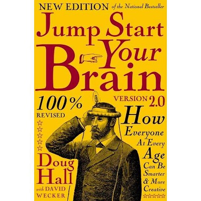 Jump Start Your Brain v2.0 - by  Doug Hall (Paperback)