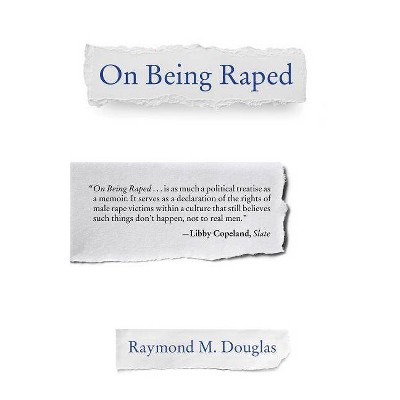 On Being Raped - by  Raymond M Douglas (Paperback)