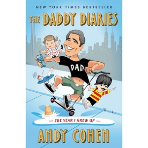 The Daddy Diaries - by Andy Cohen - 1 of 1