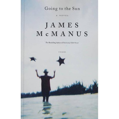 Going to the Sun - by  James McManus (Paperback)