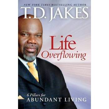 Life Overflowing, 6-In-1 - by  T D Jakes (Paperback)