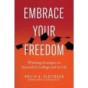Embrace Your Freedom - by  Philip A Glotzbach (Paperback) - 1 of 1