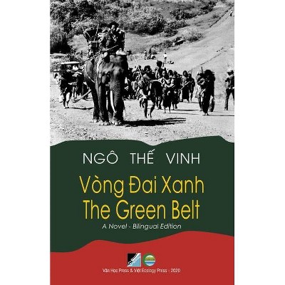 Vòng Đai Xanh / The Green Belt - Bilingual (Vietnamese/English) - by  The Vinh Ngo (Paperback)