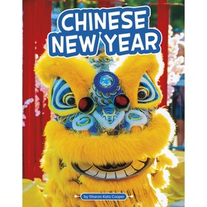 Chinese New Year - (Traditions & Celebrations) by Sharon Katz Cooper - 1 of 1