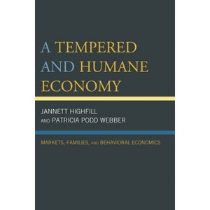 Tempered and Humane Economy - by  Jannett Highfill & Patricia Podd Webber (Hardcover) - 1 of 1