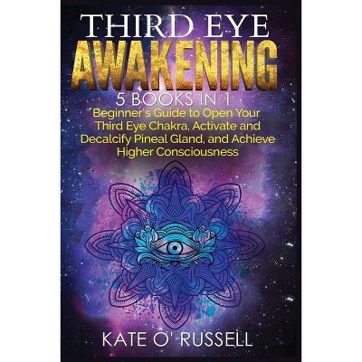 Third Eye Awakening - by  Kate O' Russell (Paperback)