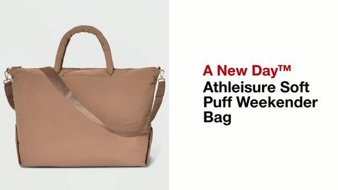 Athleisure Soft Puff Weekender Bag - A New Day™, 2 of 10, play video