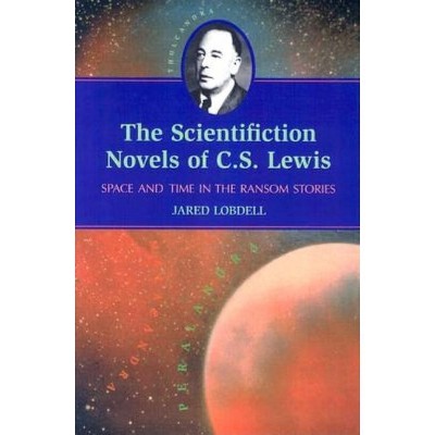 The Scientifiction Novels of C.S. Lewis - by  Jared Lobdell (Paperback)