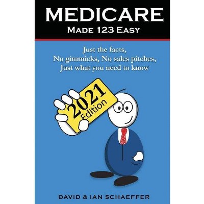 Medicare Made 123 Easy - by  Ian Schaeffer & David Schaeffer (Paperback)