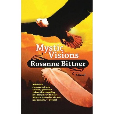 Mystic Visions - (Mystic Dreamers) by  Rosanne Bittner (Paperback)