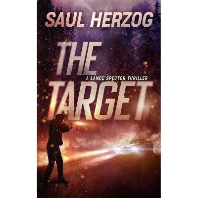 The Target - (Lance Spector Thrillers) by  Saul Herzog (Paperback)