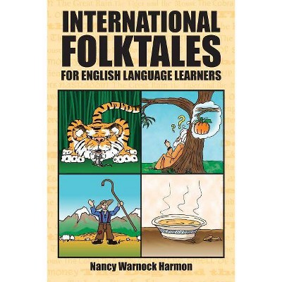 International Folktales for English Language Learners - by  Nancy Warnock Harmon (Paperback)