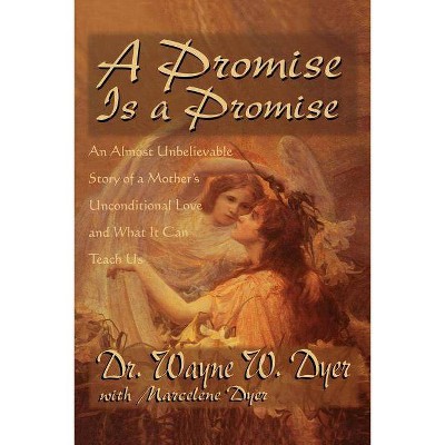 A Promise Is A Promise - by  Wayne Dyer (Paperback)