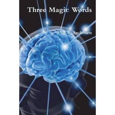 Three Magic Words - by  Uell S Andersen (Paperback)