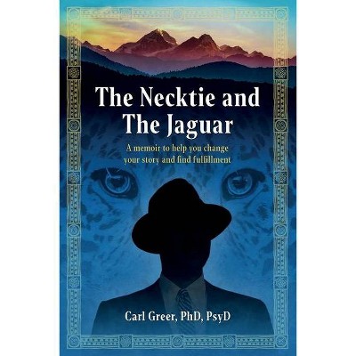 The Necktie and the Jaguar - by  Carl Greer (Paperback)