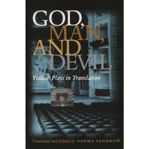 God, Man and Devil - (Judaic Traditions in Literature, Music, and Art) by  Nahma Sandrow (Paperback) - 1 of 1