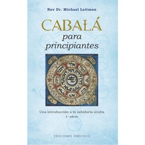 Cabala Para Principiantes - by  Rabi Michael Laitman (Paperback) - 1 of 1