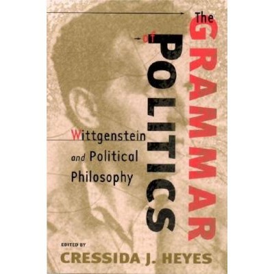The Grammar of Politics - by  Cressida Heyes (Hardcover)