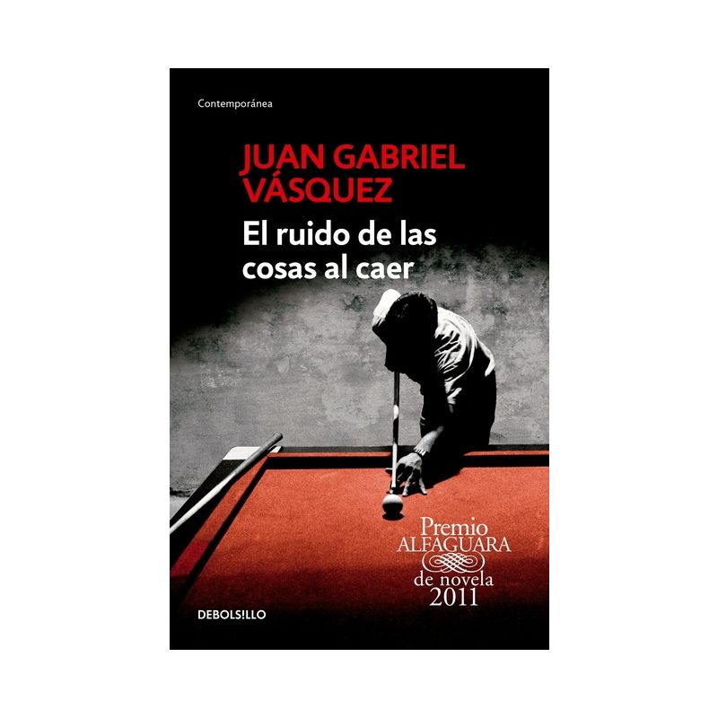 El Ruido de Las Cosas Al Caer / The Sound of Things Falling - by  Juan Gabriel Vásquez (Paperback), 1 of 2