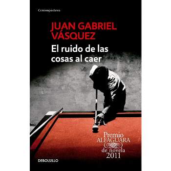 El Ruido de Las Cosas Al Caer / The Sound of Things Falling - by  Juan Gabriel Vasquez (Paperback)