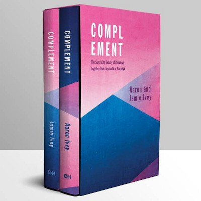 Complement - by  Aaron Ivey & Jamie Ivey (Hardcover)