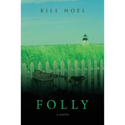 Folly - by  Bill Noel (Paperback)