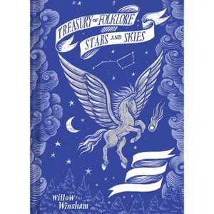 Treasury of Folklore: Stars and Skies - by  Willow Winsham (Hardcover) - 1 of 1
