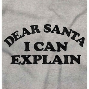 Dear Santa I Can Explain Naughty Xmas Sweatshirt for Men or Women Brisco Brands - 1 of 4
