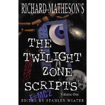 The Twilight Zone Scripts - by  Richard Matheson (Paperback)