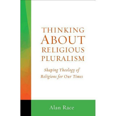 Thinking about Religious Pluralism - by  Alan Race (Paperback)