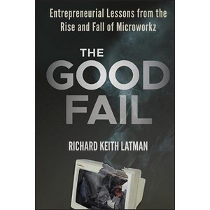 Good Fail - by  Richard Keith Latman (Hardcover) - 1 of 1
