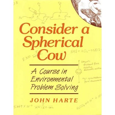 Consider a Spherical Cow - by  John Harte (Paperback)