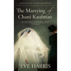 The Marrying of Chani Kaufman - by  Eve Harris (Paperback) - 1 of 1