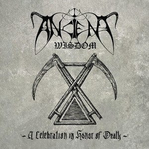 Ancient Wisdom - A Celebration In Honor Of Death (Vinyl) - 1 of 1
