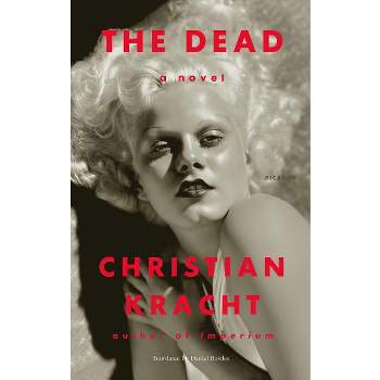 The Dead - by  Christian Kracht (Paperback)