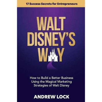 Walt Disney's Way - by  Andrew Lock (Paperback)