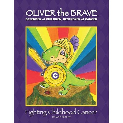 Oliver the Brave - by  Lynn a Faherty (Paperback)