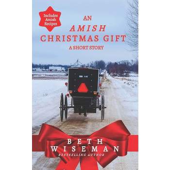 An Amish Christmas Gift (Short Story) - by  Beth Wiseman (Paperback)