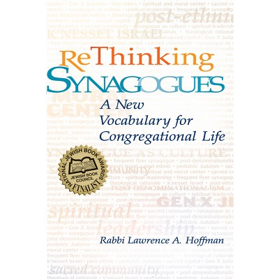 Rethinking Synagogues - by  Lawrence A Hoffman (Hardcover)