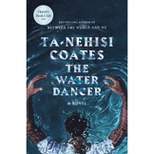 The Water Dancer - by Ta-Nehisi Coates