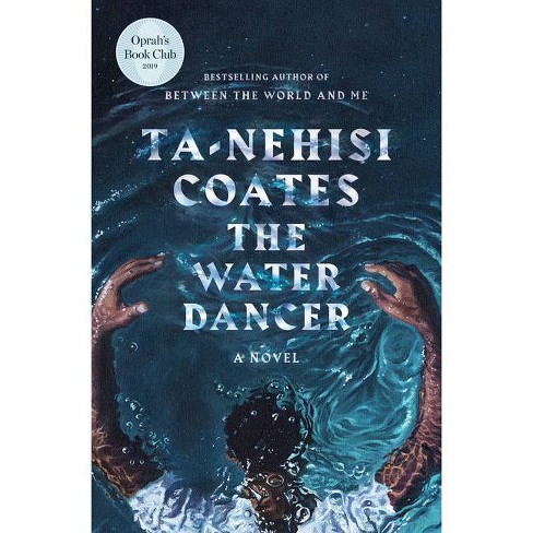 The Water Dancer - by Ta-Nehisi Coates - image 1 of 1