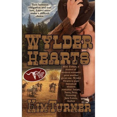 Wylder Hearts - (The Wylder West) by  Kim Turner (Paperback)