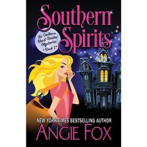Southern Spirits - (Southern Ghost Hunter) by  Angie Fox (Paperback) - 1 of 1