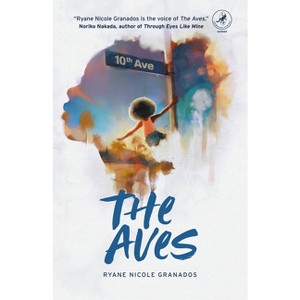 The Aves - by  Ryane Nicole Granados (Paperback) - 1 of 1