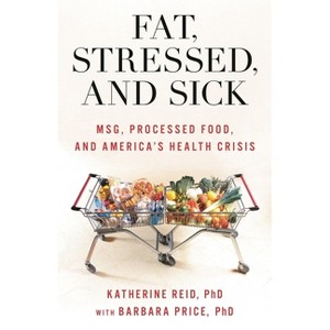 Fat, Stressed, and Sick - by  Katherine Reid & Barbara Price (Hardcover) - 1 of 1