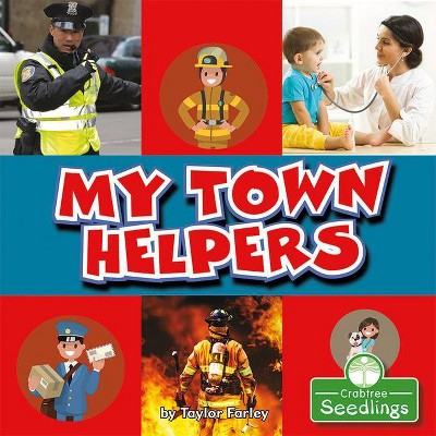 My Town Helpers - (In My Community) by  Taylor Farley (Paperback)