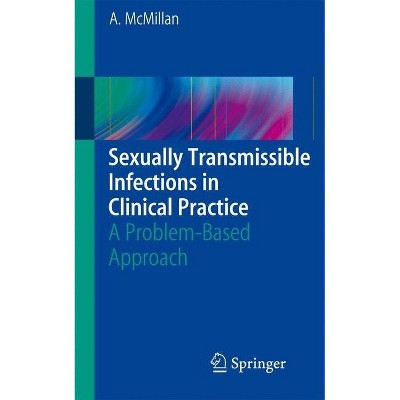 Sexually Transmissible Infections in Clinical Practice - by  Alexander McMillan (Paperback)