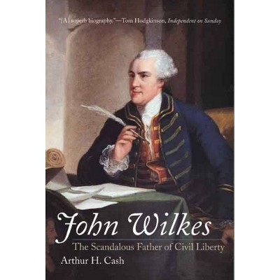 John Wilkes - by  Arthur Cash (Paperback)